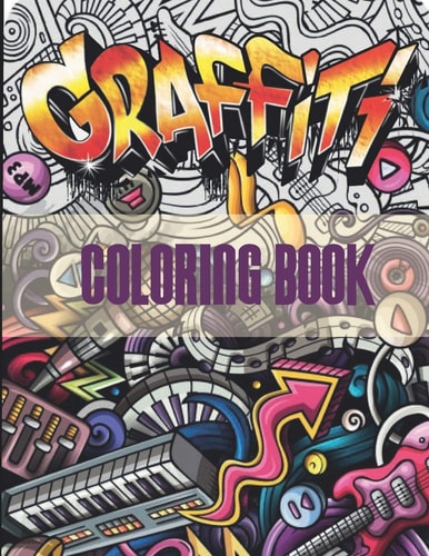 Graffiti Coloring Book An Adults Coloring Book Stress Relieving