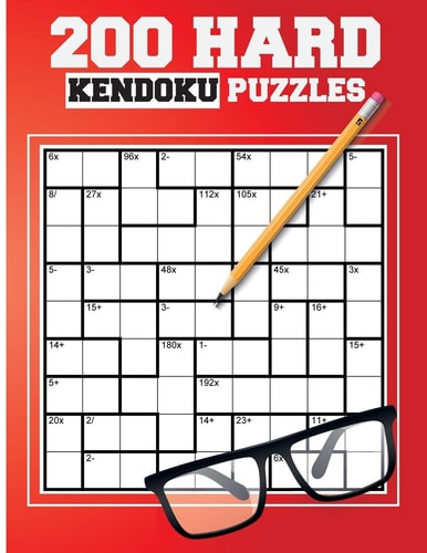 200 Hard Kendoku Puzzles Japanese Puzzles