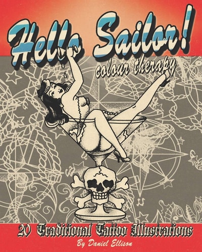 Hello Sailor! Colour Therapy Traditional, Sailor Inspired Tattoo Illustrations to Colour in