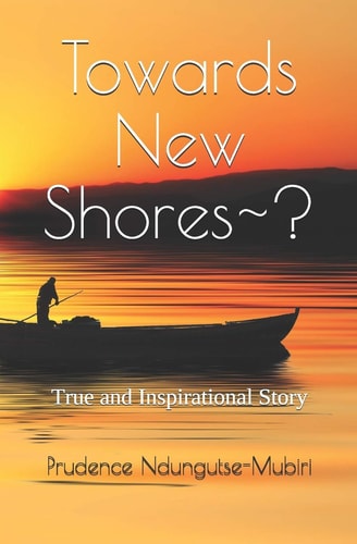 Towards New Shores ? True and Inspirational Story