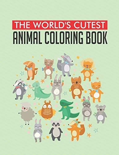 The World's Cutest Animal Coloring Book Fun-Filled Coloring Pages For Children About Animals, Adorable Illustrations To Color With Mazes And More