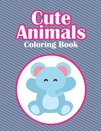 Cute Animals Coloring Book Adorable Coloring Pages With Trace Activities And More, Illustrations Of Lovely Animals To Color For Kids