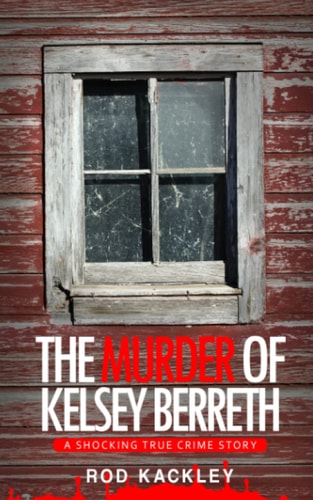 The Murder of Kelsey Berreth A Shocking True Crime Story