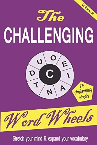 The Challenging Word Wheels Volume 2 Word Puzzles to Stretch Your Mind & Expand Your Vocabulary