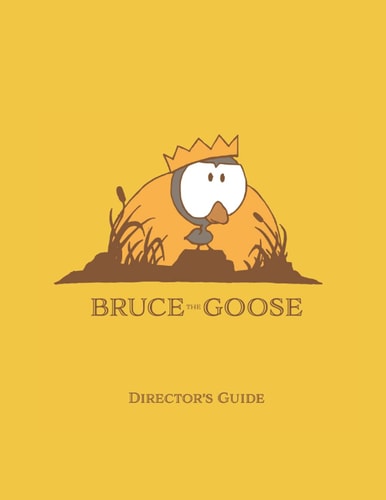 Bruce The Goose Director's Guide