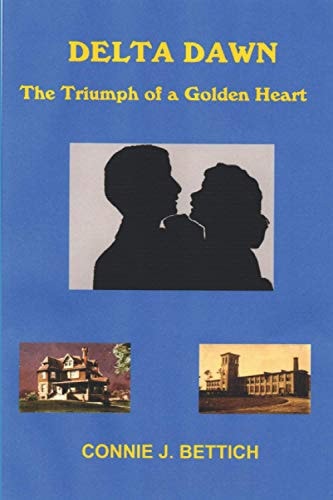 Delta Dawn The Triumph of a Golden Heart