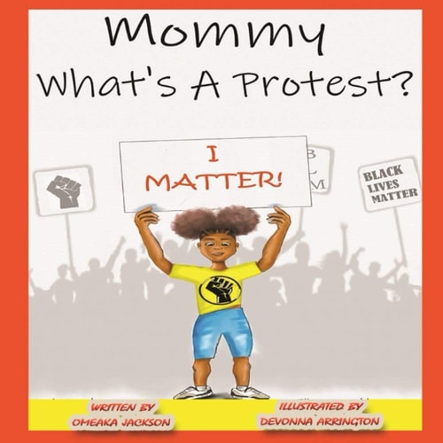 Mommy What's A Protest? Social Justice Series