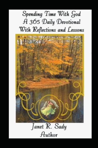 Spending Time With God - A 365 Daily Devotional - With Reflections and Lessons
