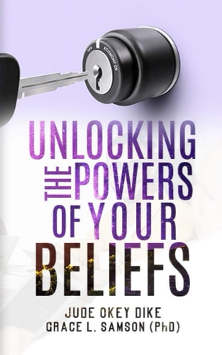 UNLOCKING THE POWERS OF YOUR BELIEFS (WISDOM-4-EXCELLENCE BOOK 2)