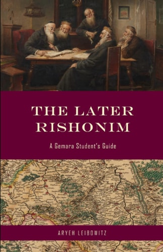 The Later Rishonim A Gemara Student's Guide