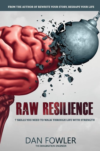 Raw Resilience 7 Skills You Need To Walk Through Life With Strength
