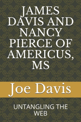 James Davis and Nancy Pierce of Americus, MS Untangling the Web