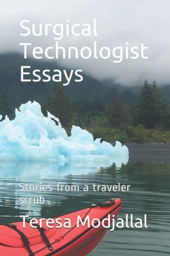 Surgical Technologist Essays Stories from a Traveler Scrub