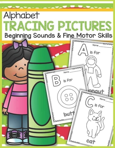 Alphabet Tracing Pictures Beginning Sounds and Fine Motor Skills Practice for Kids with Pen Control, Line Tracing, Letters, and More! (Kids Coloring Activity)