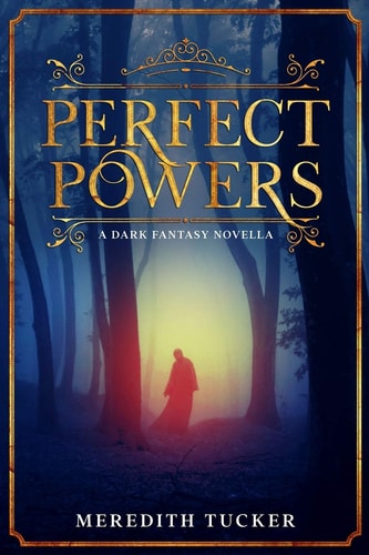 Perfect Powers A Dark Fantasy Novella