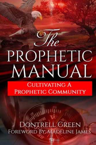 The Prophetic Manual Cultivating A Prophetic Community