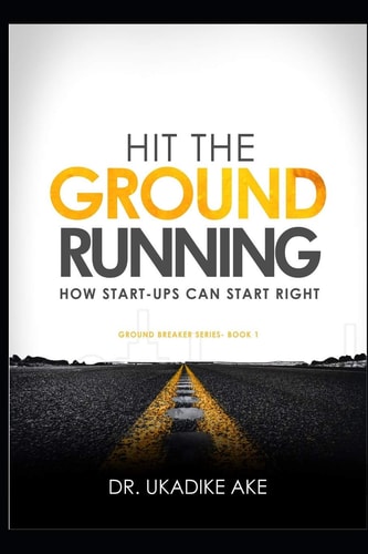 Hit the Ground Running How Start-Ups Can Start Right
