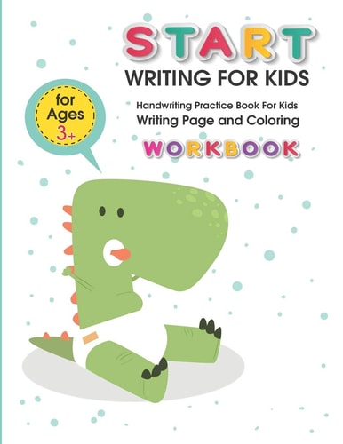 Start Writing for Kids Handwriting Practice Book For Kids Writing Page and Coloring Book: Numbers 1-10: For Preschool, Kindergarten, and Kids Ages 3+:8.5x11: 50 Pages: Cute Baby Dinosaur Cover