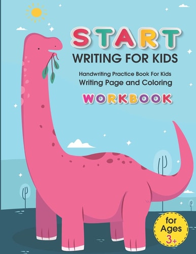 Start Writing for Kids Handwriting Practice Book For Kids Writing Page and Coloring Book: Numbers 1-10: For Preschool, Kindergarten, and Kids Ages 3+:8.5x11: 50 Pages: Pink Dinosaur Cover