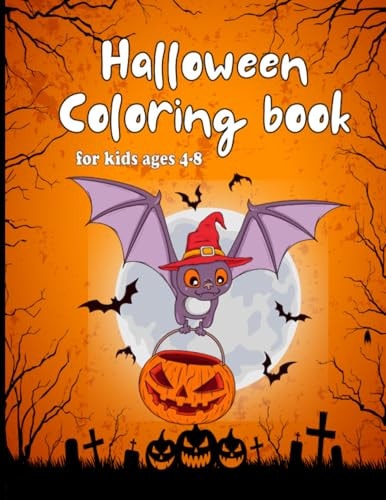 Halloween Coloring Book for Kids Ages 4-8 The Big Book of Coloring Pages: Pumpkins, Witches, Ghosts, Bats, and More Fun Spooky Illustration, All Ages for Toddlers Boys & Girls.