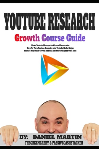 Youtube Research Growth Course Guide Make Youtube Money with Channel Domination - How To Turn Youtube Dummies Into Youtube Niche Ninjas - Youtube Algorithm Growth Hacking Seo Marketing Secrets & Tips