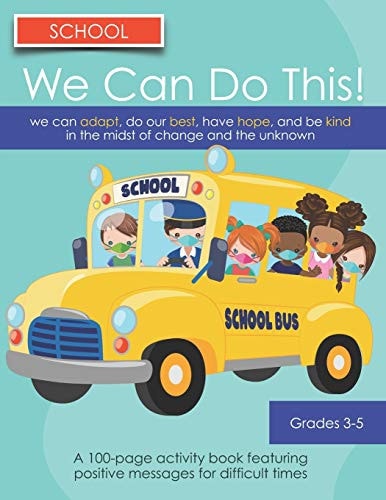 We Can Do This! School We Can Adjust, Do Our Best, Have Hope, And Be Kind in the Midst of Change and the Unknown: Grades 3-5