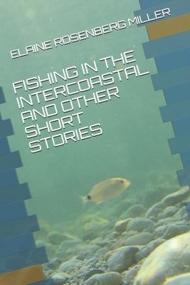 Fishing in the Intercoastal and Other Short Stories