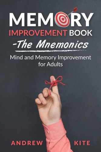 Memory Improvement Book - The Mnemonics Mind and Memory Improvement for Adults