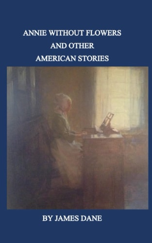 Annie Without Flowers and Other American Stories