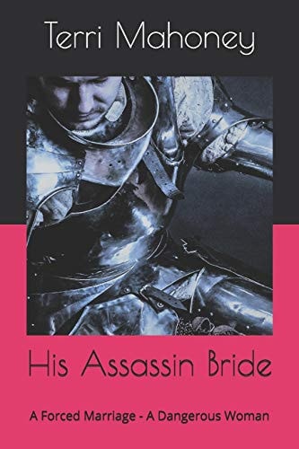 His Assassin Bride A Forced Marriage - A Dangerous Woman