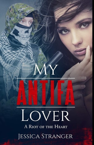My Antifa Lover A Riot of the Heart: Steamy Romance Against Fascism
