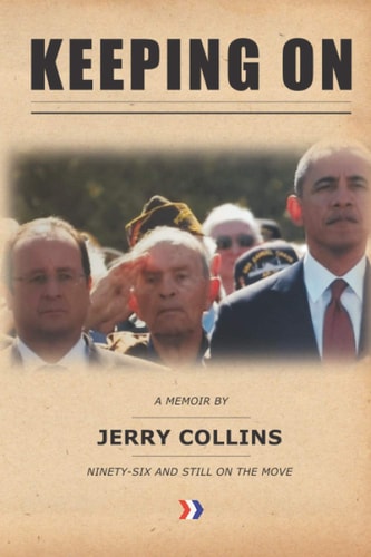 Keeping on A Memoir by Jerry Collins, Ninety-Six and Still on the Move