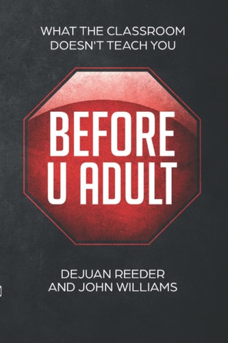 Before U Adult What The Classroom Doesn't Teach You