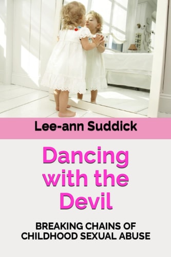 Dancing with the Devil Breaking Chains of Childhood Sexual Abuse