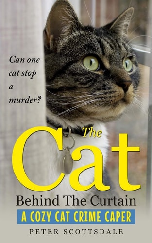 The Cat Behind The Curtain A Cozy Cat Crime Caper