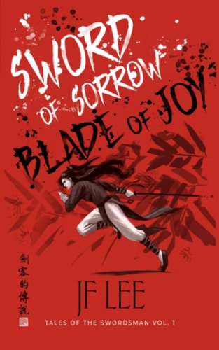 Sword of Sorrow, Blade of Joy Tales of the Swordsman Vol. 1