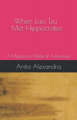 When Lao Tzu Met Hippocrates A Mysterious Medical Adventure