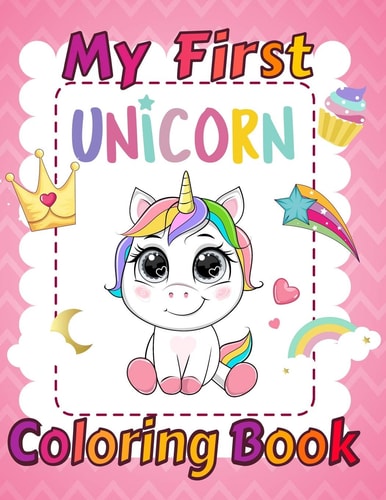 My First Unicorn Coloring Book Unicorn Coloring Book for Girls 3 Years and Up, Activity Books for Kids .