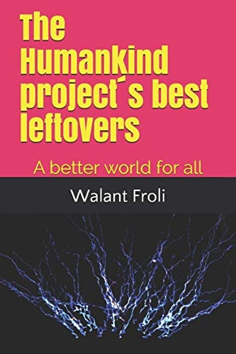 The Humankind Project ́s Best Leftovers A Better World for All