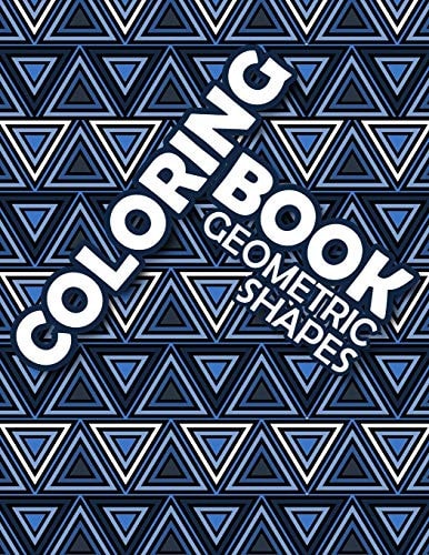 Coloring Book Geometric Shapes Coloring Book Geometric Patterns, Mathematician and Engineer Gift, Anxiety Coloring Book for Adults