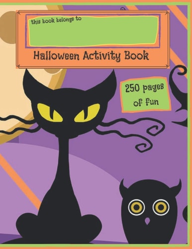Halloween Activity Book Crayons, Pencils and Paper Entertainment for Days & Days of Fun, 250 Pages
