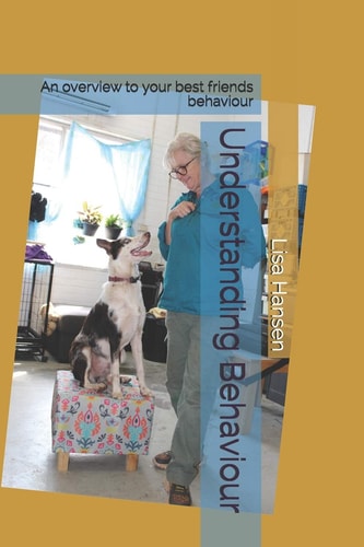 Understanding Behaviour An Overview to Your Best Friends Behaviour