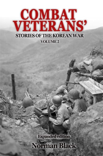 Combat Veterans' Stories of the Korean War Volume 2