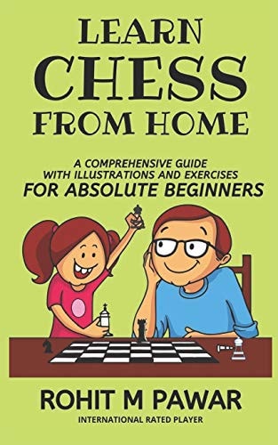 Learn Chess From Home A Comprehensive Guide with Illustrations and Exercises for Absolute Beginners
