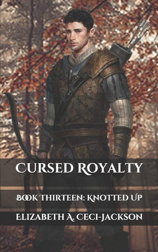 Cursed Royalty Book Thirteen: Knotted Up