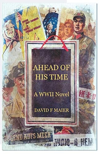 Ahead of His Time A WWII Novel