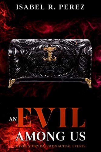 An Evil Among Us A True Story Based on Actual Events