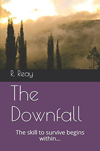 The Downfall The Skill to Survive Begins Within...