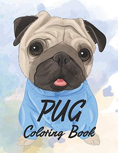 Pug Coloring Book Adorable Pug Images And Designs To Color, Childrens Coloring And Activity Pages Of Pugs