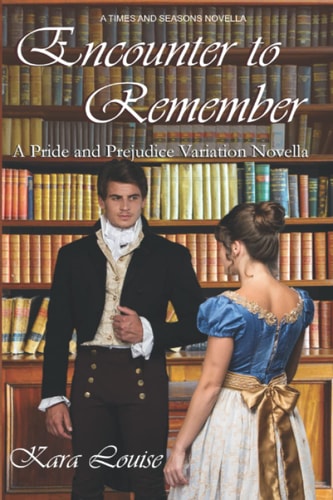 Encounter to Remember A Pride and Prejudice Variation Novella